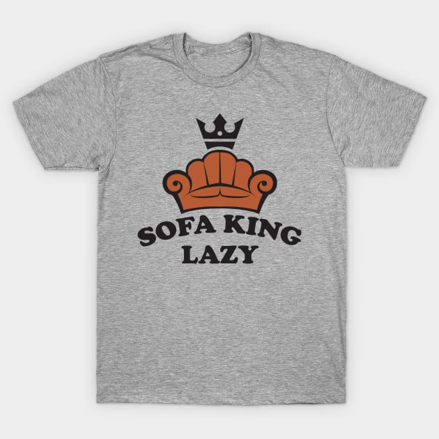 Sofa King Lazy T-Shirt by MonkeyBusiness